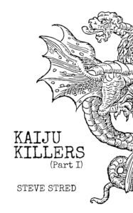 Kaiju Killers by Steve Stred