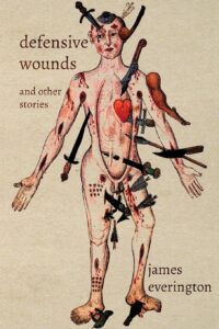 Defensive Wounds and Other Stories by James Everington