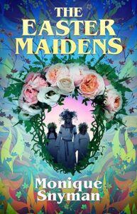 The Easter Maidens by Monique Snyman