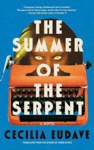 The Summer of the Serpent by Cecilia Eudave - cover
