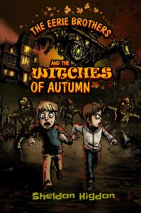 The Eerie Brothers and the Witches of Autumn by Sheldon Higdon