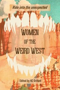 Women of the Weird West Ed K C Grifant
