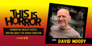 TIH 670 David Moody on Kemberton, Weoley Castle, and Writing About the Human Condition