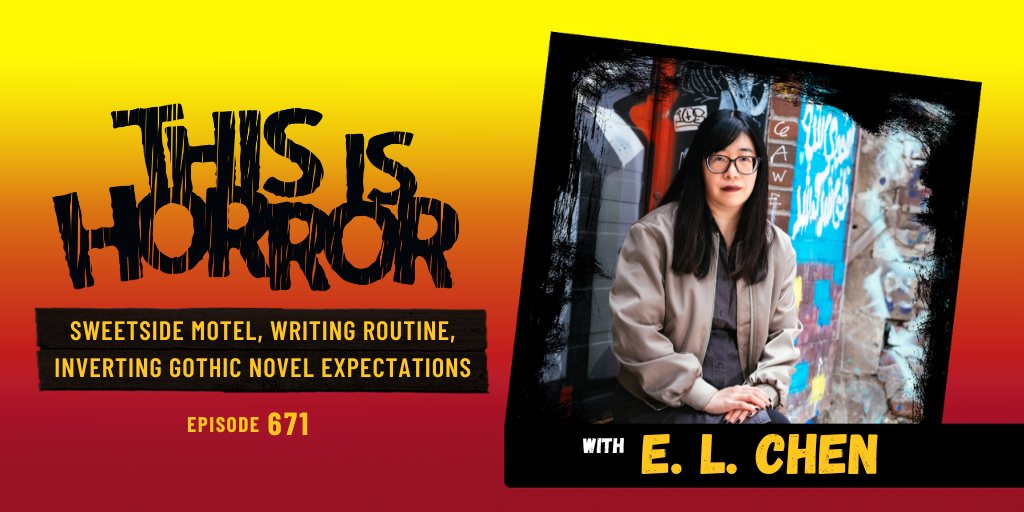 TIH 671 E. L. Chen on Sweetside Motel, Writing Routine, and Inverting Gothic Novel Expectations