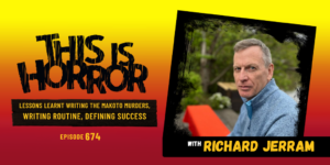 TIH 674 Richard Jerram on Lessons Learnt Writing The Makoto Murders, Writing Routine, and Defining Success
