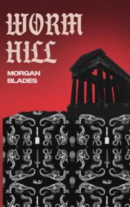 Worm Hill by Morgan Blades
