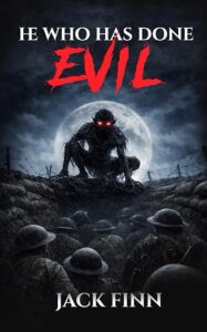 He Who Has Done Evil by Jack Finn