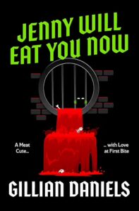 Jenny Will Eat You Now by Gillian Daniels