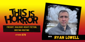 TIH 678 Ryan Lowell on Freight, Dialogue-Heavy Fiction, and Writing Routine