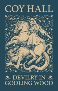 Devilry in Godling Wood by Coy Hall