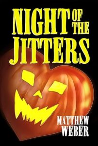 Night of the Jitters by Matthew Weber