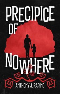 Precipice of Nowhere by Anthony J Rapino