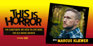 TIH 681: Marcus Kliewer on The Caretaker, We Used to Live Here, and The Old House Archive