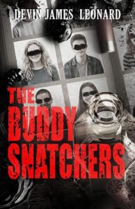 The Buddy Snatchers by Devin James Leonard